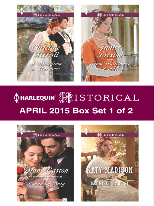 Title details for Harlequin Historical April 2015 - Box Set 1 of 2: A Ring from a Marquess\Bound by Duty\Promised by Post\From Wallflower to Countess by Christine Merrill - Available